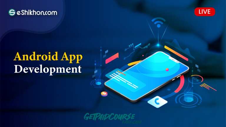 Android App Development । Best Certified Course by eshikhon