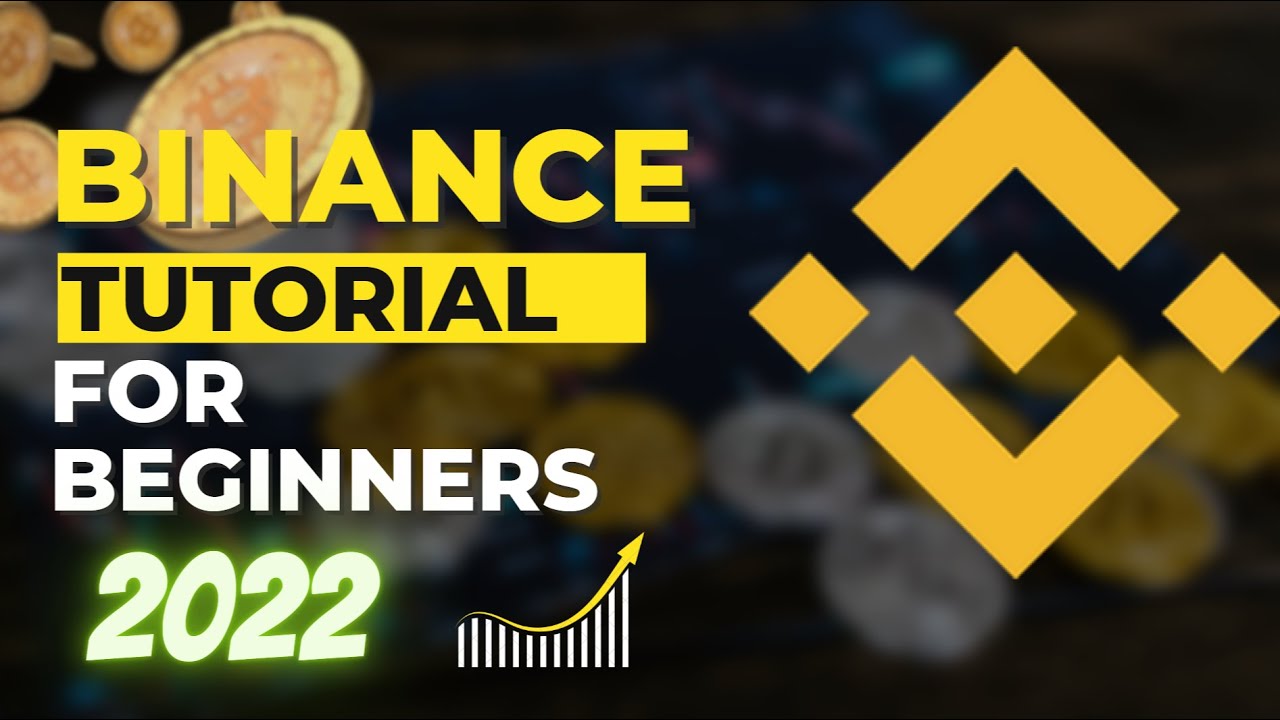 Binance Tutorial for Beginners 2022: The Step-By-Step Guide