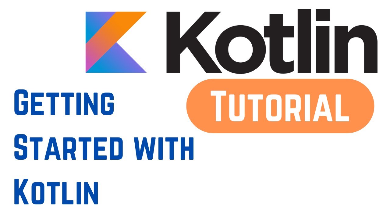 Kotlin for Beginners: Kotlin 2022 Programming Tutorial