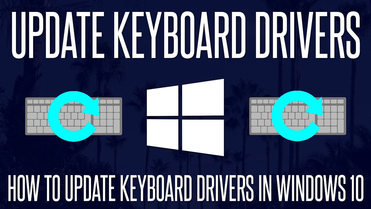 How to Update and Reinstall Keyboard Drivers on Windows 10