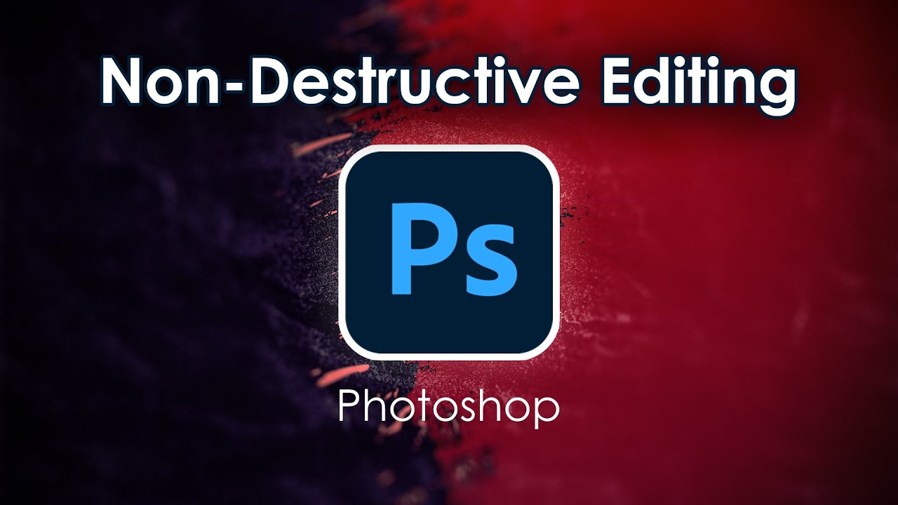Adobe Photoshop non-Destructive Editing Workflow 2023