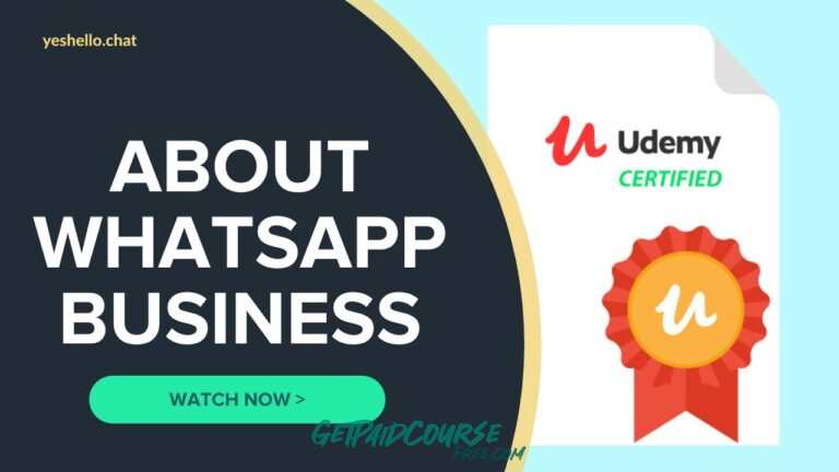 Udemy – Masterclass Guide For Business Whatsapp App – Step By Step